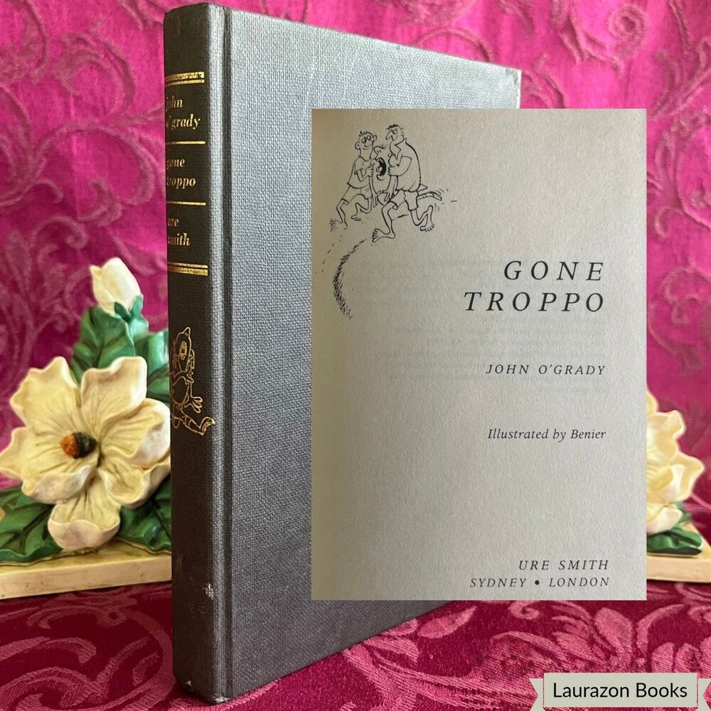 1968 Gone Troppo by John O'Grady, Illustrated by Benier, First Edition